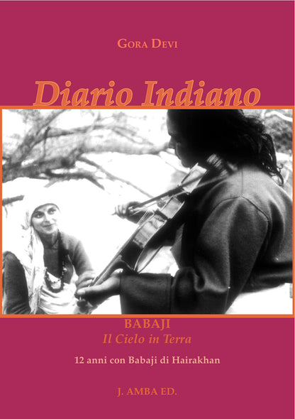 Diario Indiano, Babaji Il Cielo in Terra, 12 Anni con Babaji - Memorias de la India - Spirituality Experience Book by Gora Devi Valeria Bonazzola