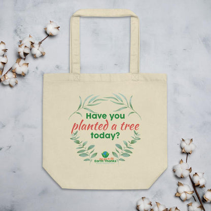 Have you planted a tree today? - Eco Tote Bag - Earth Thanks - Have you planted a tree today? - Eco Tote Bag - accessories, apparel, bag, city wear, compostable, cotton, cotton fiber, cotton twill, eco shoppers, fashion, handbag, non toxic, organic, organic cotton, outdoor, picnic, plastic free, portable, purse, recyclable, recycle, recycle friendly, reusable, shopper, shoulder bag, street wear, tote bag, travel, travel bag, traveling bag, unisex, vegan friendly, wardrobe, woman, women