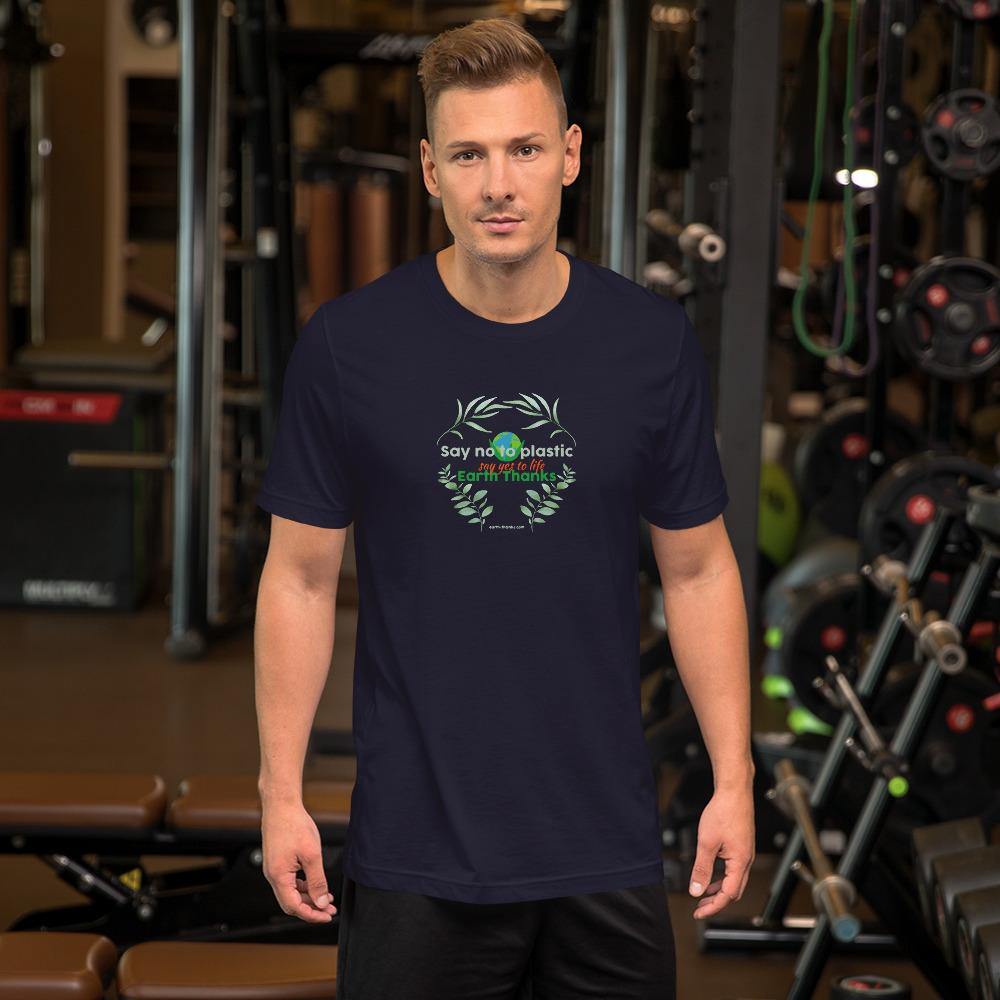 Say no to plastic, say yes to life! Short-Sleeve Unisex T-Shirt - Earth Thanks - Say no to plastic, say yes to life! Short-Sleeve Unisex T-Shirt - natural, vegan, eco-friendly, organic, sustainable, apparel, city wear, clothes, compostable, cotton, fashion, garment, man, men, non toxic, organic, organic cotton, recyclable, recycle, recycle friendly, reusable, soft, unisex, vegan friendly, wardrobe, woman, women