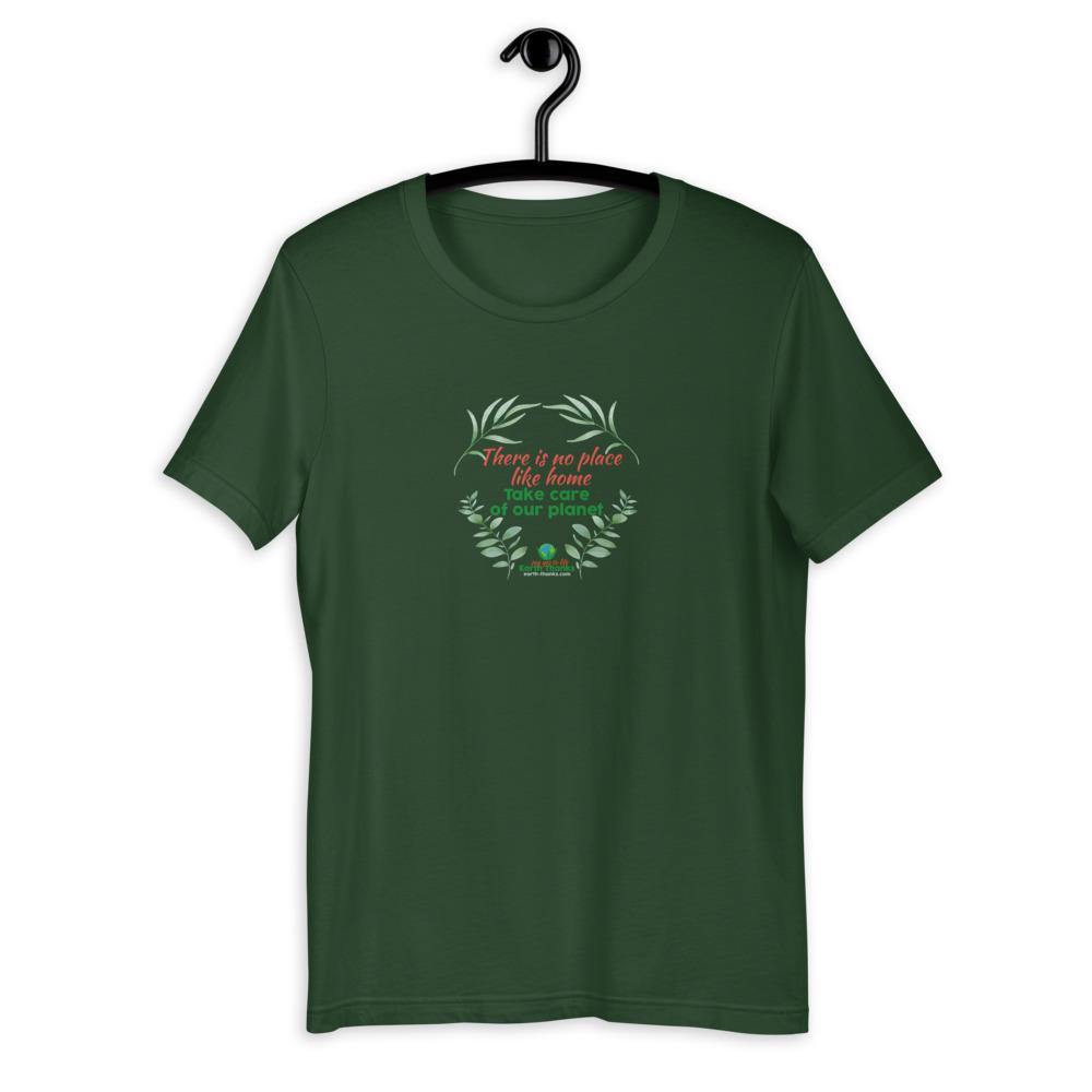 There is no place like home! Short-Sleeve Unisex T-Shirt - Earth Thanks - There is no place like home! Short-Sleeve Unisex T-Shirt - natural, vegan, eco-friendly, organic, sustainable, apparel, city wear, clothes, cotton, fashion, garment, man, men, non toxic, organic, organic cotton, recyclable, recycle, recycle friendly, reusable, soft, unisex, vegan friendly, wardrobe, woman, women