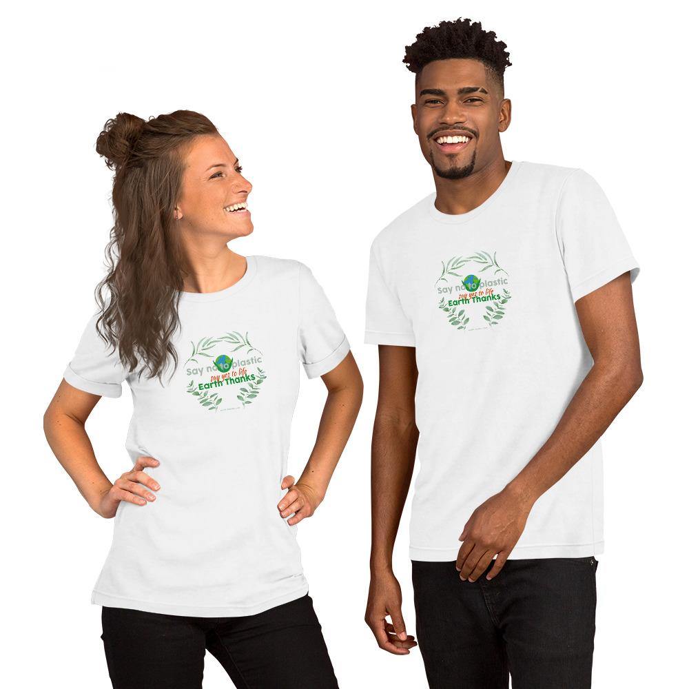 Say no to plastic, say yes to life! Short-Sleeve Unisex T-Shirt - Earth Thanks - Say no to plastic, say yes to life! Short-Sleeve Unisex T-Shirt - natural, vegan, eco-friendly, organic, sustainable, apparel, city wear, clothes, compostable, cotton, fashion, garment, man, men, non toxic, organic, organic cotton, recyclable, recycle, recycle friendly, reusable, soft, unisex, vegan friendly, wardrobe, woman, women
