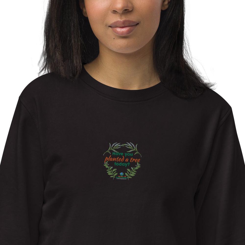 Unisex organic sweatshirt Have you planted a tree today? - Earth Thanks - Unisex organic sweatshirt Have you planted a tree today? - natural, vegan, eco-friendly, organic, sustainable, back to school, biodegradable, comfortable, cotton, eco, eco fashion, eco-friendly, ecofriendly, environmentally friendly, natural, non-toxic, organic cotton, plastic-free, sustainable, sweatshirt, unisex, vegan